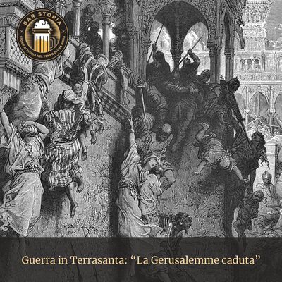 Guerra in Terrasanta - Gerusalemme caduta