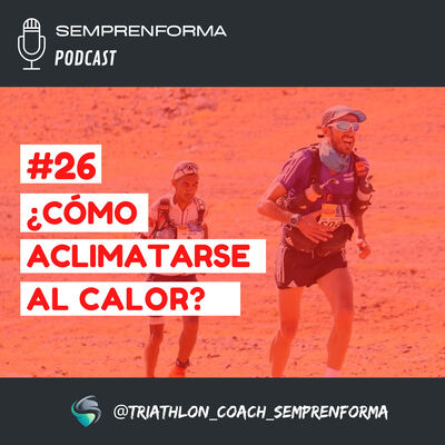#26 ¿CÓMO ACLIMATARSE AL CALOR?