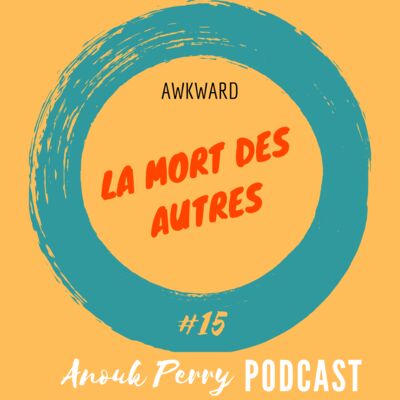 La mort des autres — AWKWARD
