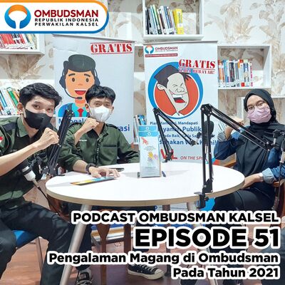 Episode 51: Pengalaman Magang di Ombudsman Pada Tahun 2021