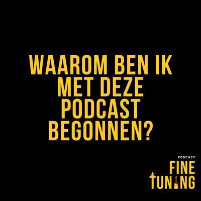 Waarom ben ik deze podcast begonnen?