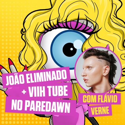 45: João eliminado + Viih Tube no paredão!