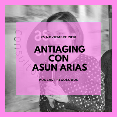 Tips Antiaging & Más con Asun Arias I Regolodos.com