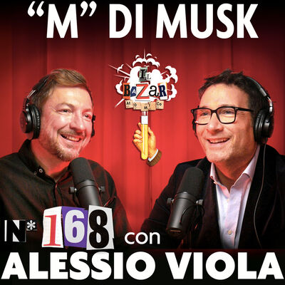 ALESSIO VIOLA | "M" di Musk | Ep. 168