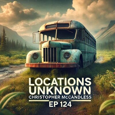 Denali’s Magic Bus: The Epic Quest and Tragic End of Christopher McCandless