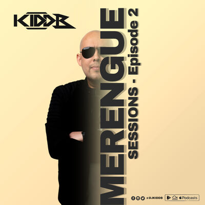 Episode 1: Kidd B Presents Merengue Sessions ((Episode 2))