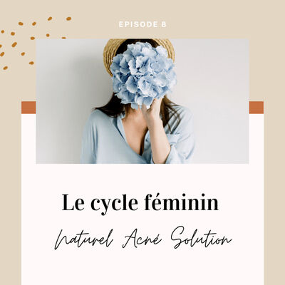 Episode 8 - Le cycle féminin