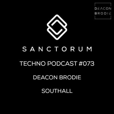 Sanctorum Techno Podcast #073 Deacon Brodie & Southall