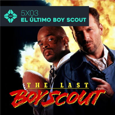 5x03 El Último Boy Scout