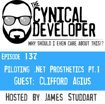 Episode 137 - Piloting .Net Prosthetics pt.1