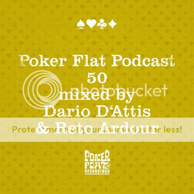 Poker Flat Podcast 50 Mixed by Dario D'Attis & Reto Ardour