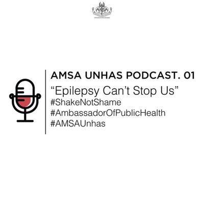 [AMSA-Unhas POD.01] Epilepsy Can't Stop Us