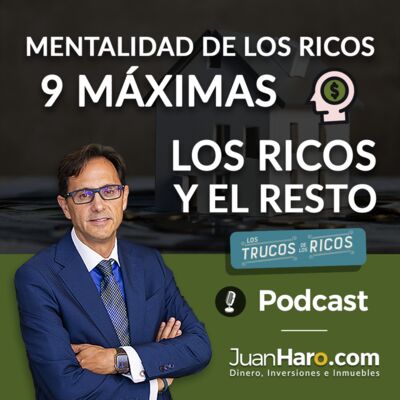Episode 673: Episodio 672 - Mentalidad de los ricos: 9 máximas. Los ricos y el resto por Juan Haro