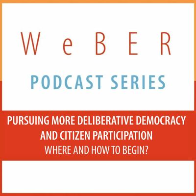 Pursuing More Deliberative Democracy and Citizen Participation: Where and How to Begin?