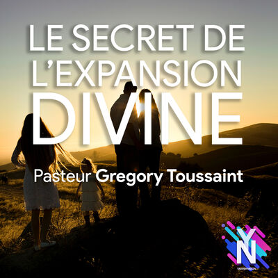 LE SECRET DE L'EXPANSION DIVINE | Ps Gregory Toussaint