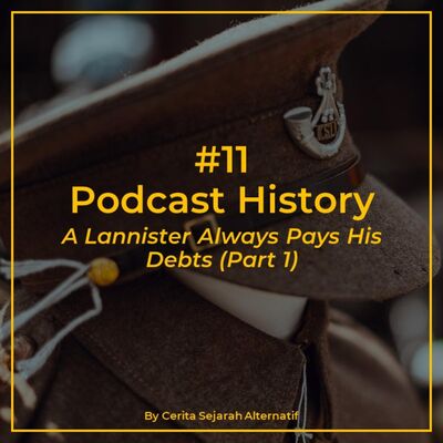 Cerita Sejarah Alternatif #11 - A Lannister Always Pays His Debts (Part 1)