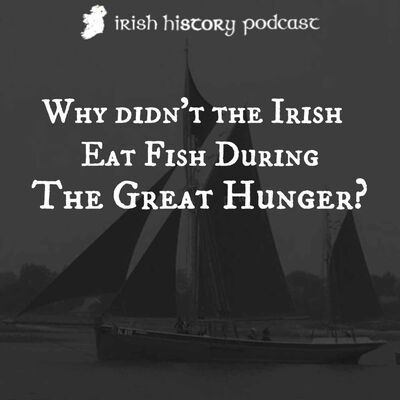 Why Didn't Irish People Eat Fish During the Great Hunger?