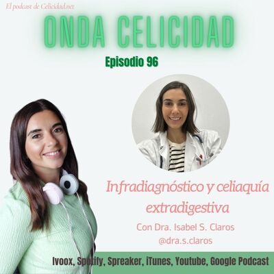  OC096- Infradiagnóstico y Celiaquía extradigestiva, con la Dra. S. Claros 