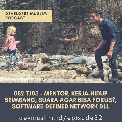 082 TJ03 - Mentor, Kerja-Hidup Seimbang, Suara agar Bisa Fokus?, Software-Defined Network Dan lain2