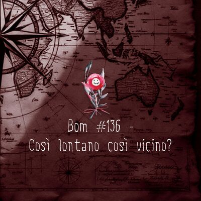 #136 - Così lontano così vicino?