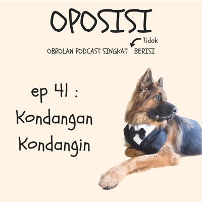 OPOSISI - EPS 41 - KONDANGAN KONDANGIN!