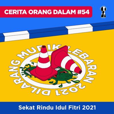 Cerita Orang Dalam #54 : Sekat Rindu Idul Fitri 2021
