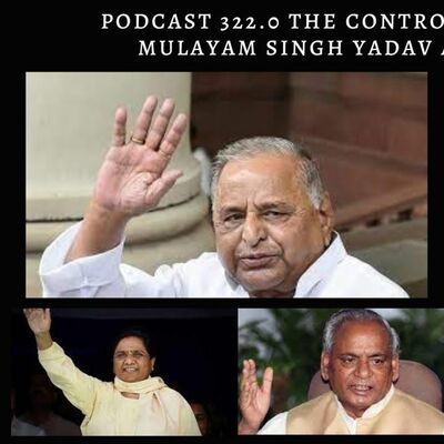 Podcast 322.0  The Controversial Legacy Of Mulayam Singh Yadav And UP Politics