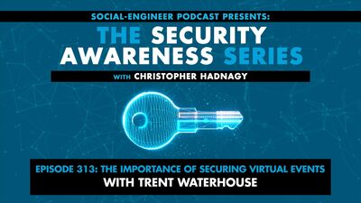 Ep. 313 - Security Awareness Series - The Importance of Securing Virtual Events With Trent Waterhouse