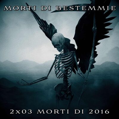 Morti di bestemmie 2x03: "Morti di 2016"