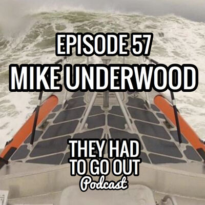 Episode 57: Mike Underwood - BM1 (Ret.) - Coast Guard Medal - Coxswain - XPO
