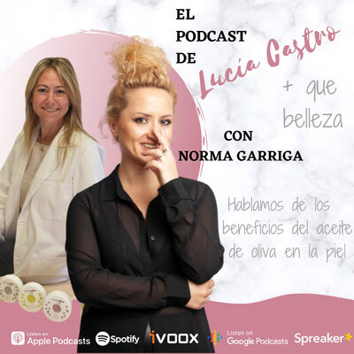 Beneficios del aceite de oliva en la piel con Norma Garriga + Que Belleza #54