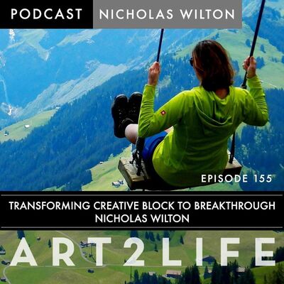Transforming Creative Block to Breakthrough - Ep 155