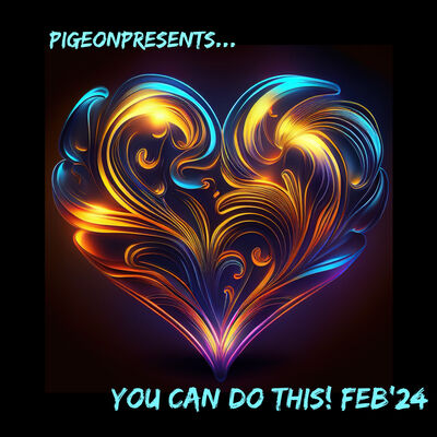 Episode 92: PigeonPresents...You Can Do This! February 2024