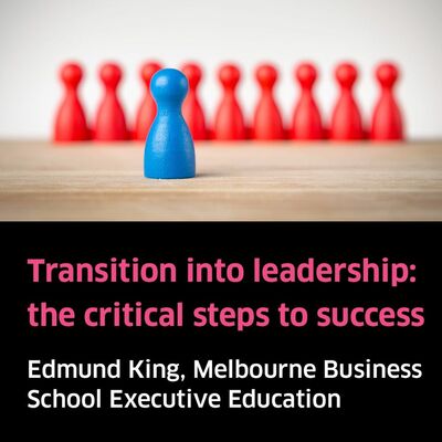 Transition into leadership: the critical steps to success