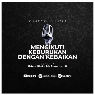[Khutbah Jum’at] Mengikuti Keburukan Dengan Kebaikan