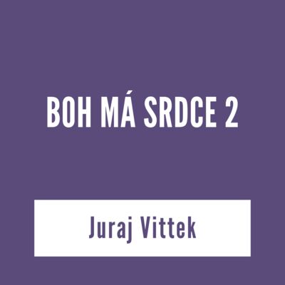 BOH MÁ SRDCE 2 | vKontexte