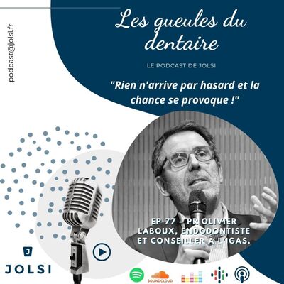 EP 77 - Pr Olivier LABOUX, endodontiste et conseiller à l'IGAS.