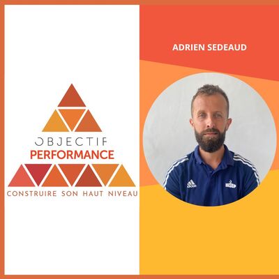 Adrien Sedeaud: identification de potentiel 🚀, underdog effect 🐕, couloir de performance 🏅