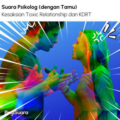 Suara Psikolog - Kesaksian Toxic Relationship dan KDRT