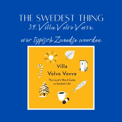 S3.5 - Villa Volvo Vovve - Over Karakteristieke Zweedse Woorden En Uitdrukkingen