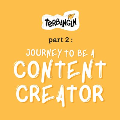 Part 2 : Journey to be a Content Creator