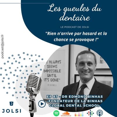 EP 87 – Dr Edmond BINHAS , fondateur de la Binhas Global Dental School