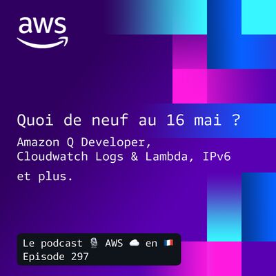 Les nouveautés AWS au 16 mai