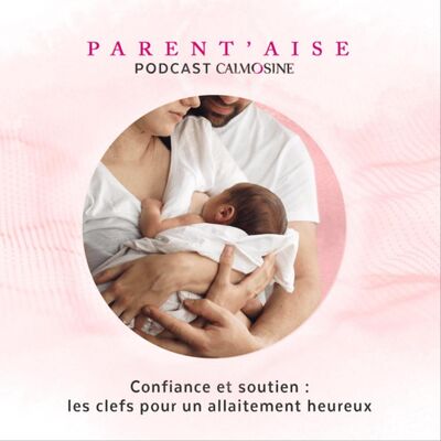 Confiance et soutien : les clefs pour un allaitement heureux