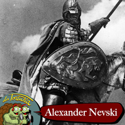 La Tortulia #269 - Alexander Nevski