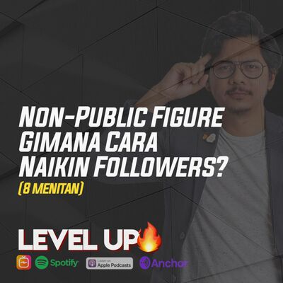 Non-Public Figure Gimana Cara Naikin Followers?