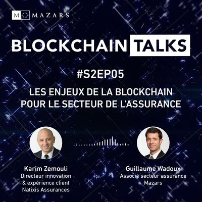 #S2EP05 Blockchain & Assurance | Karim Zemouli, Natixis Assurances & Guillaume Wadoux, Mazars