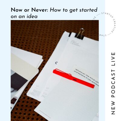 Now or Never: How to get started on an idea