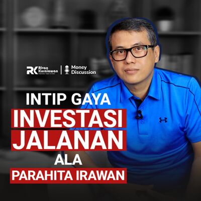 Ep. 26 GAYA INVESTASI JALANAN YANG SUDAH 18 TAHUN DI PASAR MODAL ALA PARAHITA IRAWAN