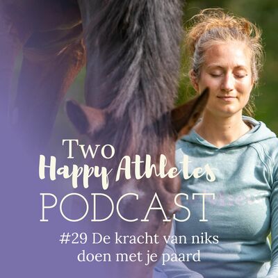 #29 De kracht van niks doen met je paard